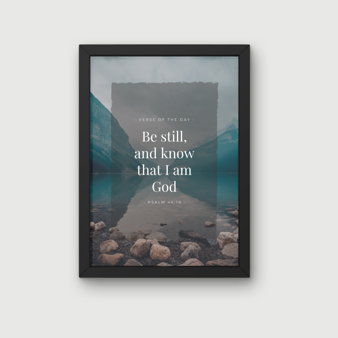 Be Still and Know That I am God
